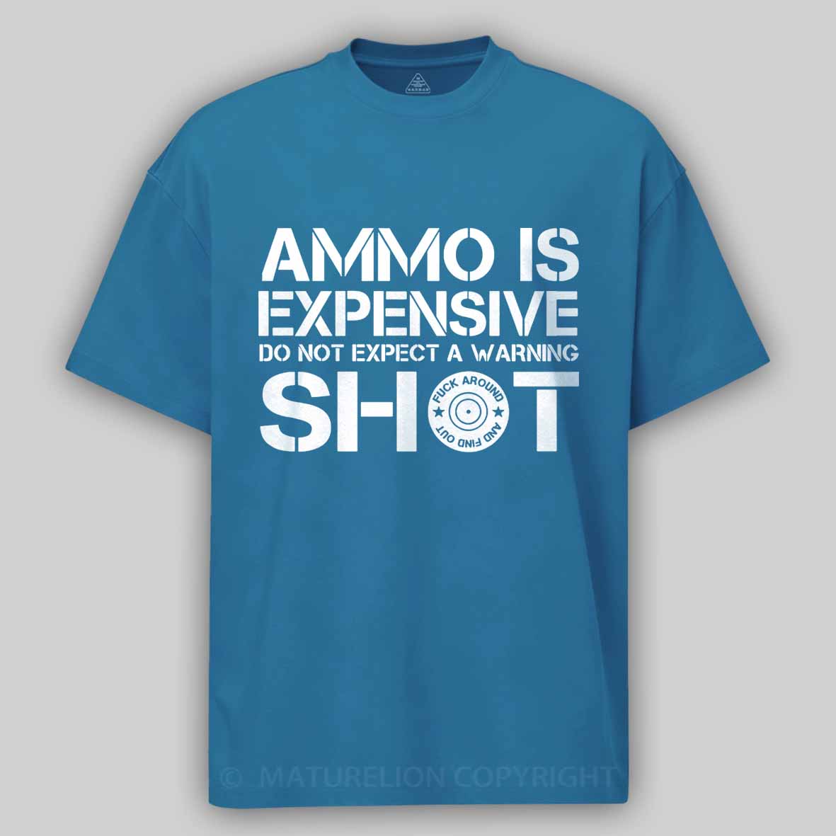 Maturelion Men's T-Shirt Ammo Is Expensive Do Not Expect a Warning Shot Cotton T-Shirt