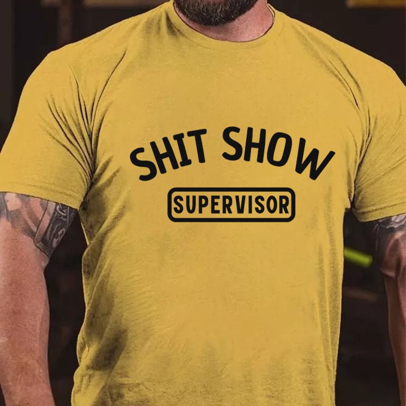 Shit Show Supervisor Funny Cotton T-shirt-Maturelion