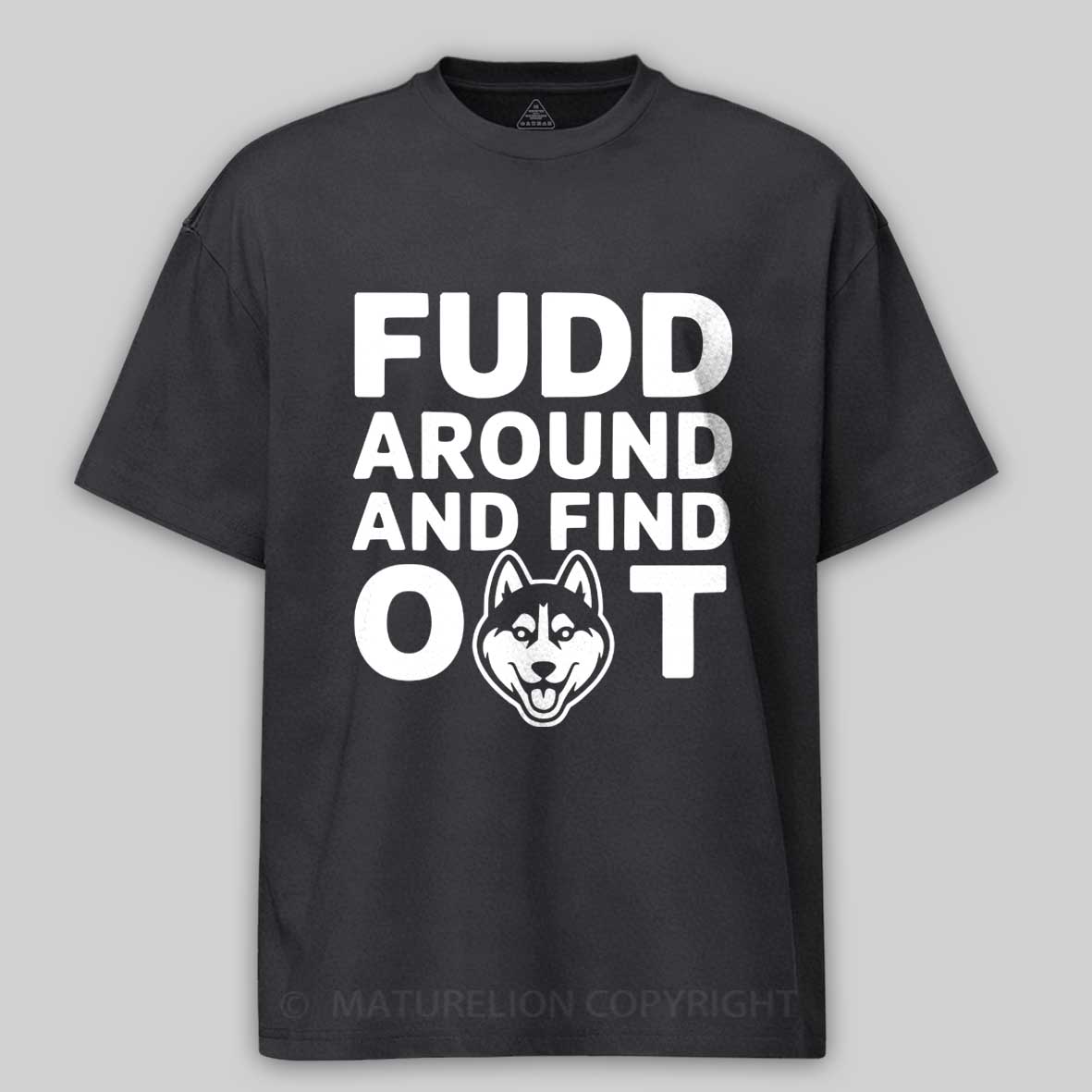 Maturelion Fudd Around And Find Out Cotton T-shirt