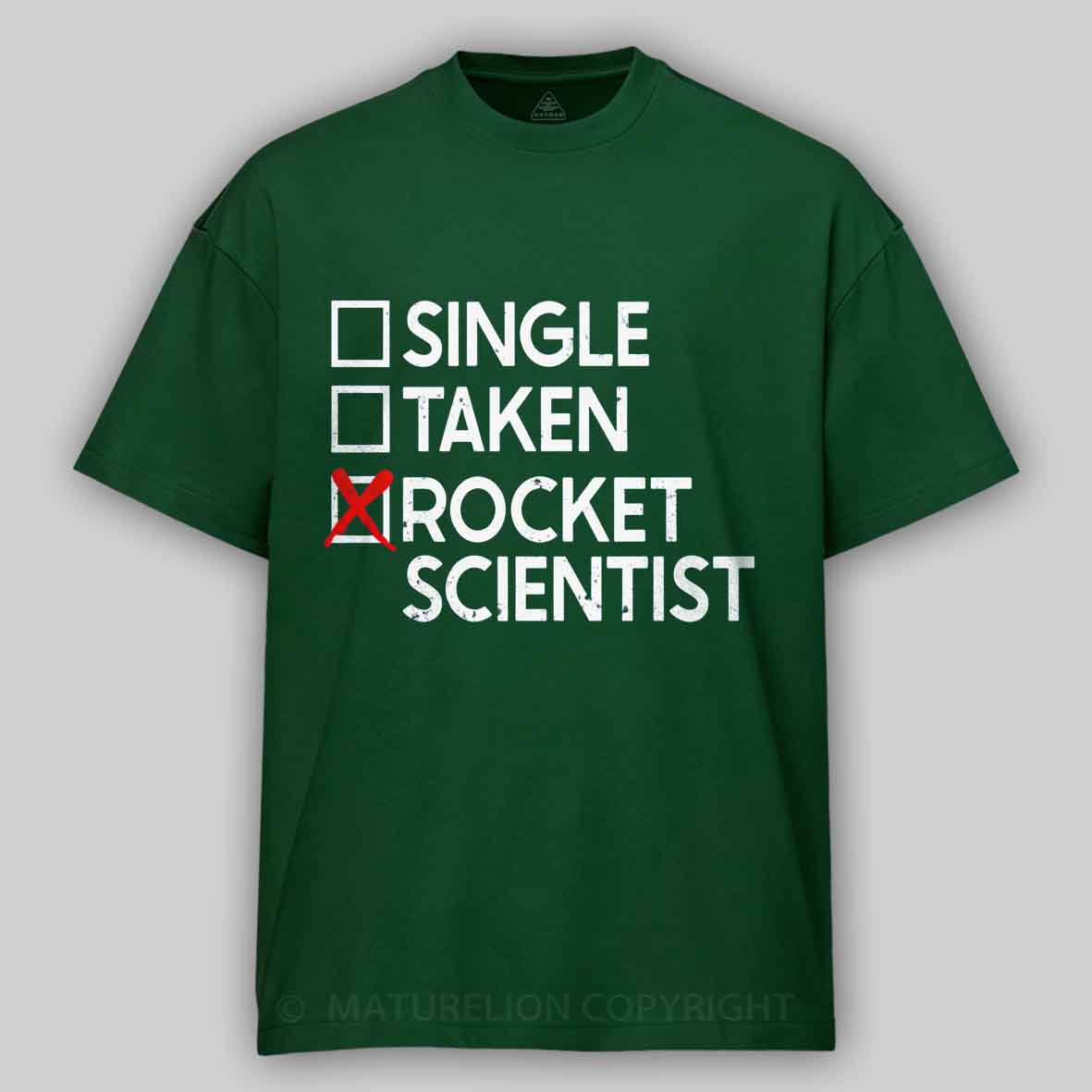 Maturelion Single Taken Rocket Scientist Cotton T-shirt