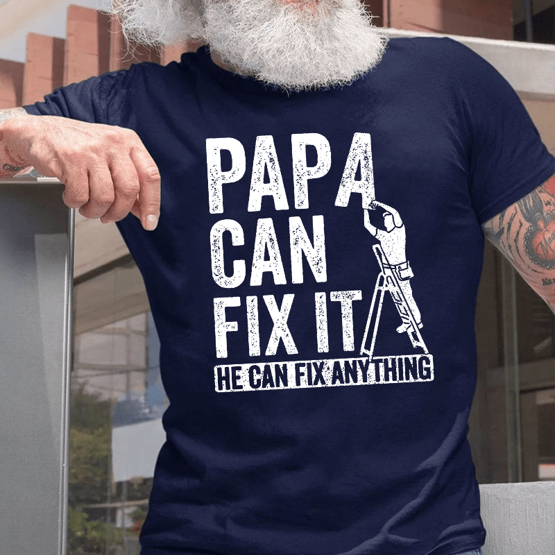 Papa Can Fix It He Can Fix Anything Cotton T-shirt-Maturelion