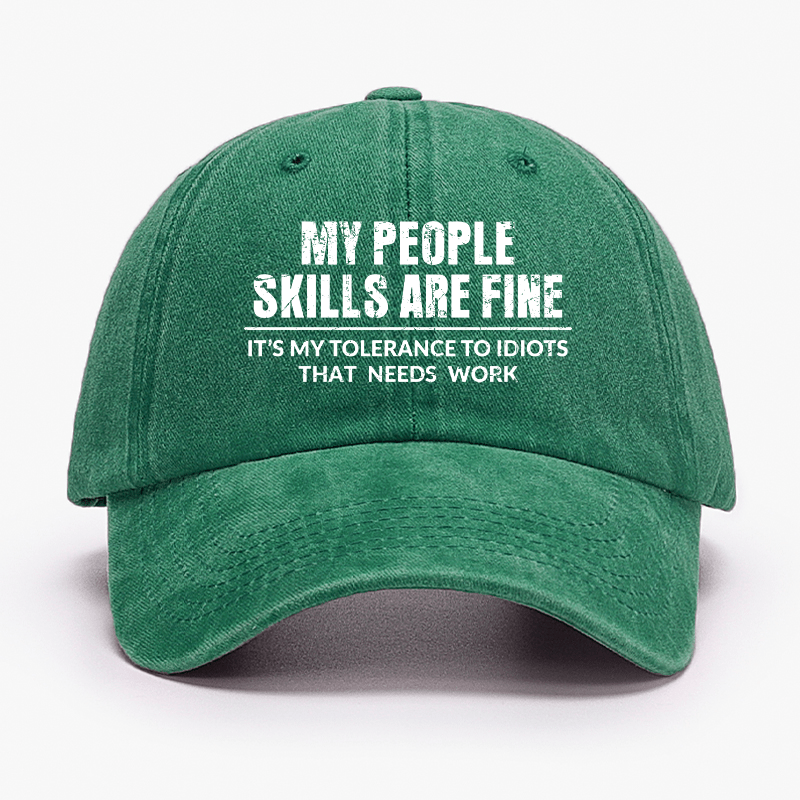 My People Skills Are Fine It's My Tolerance To Idiots That Needs Work Cap-Maturelion