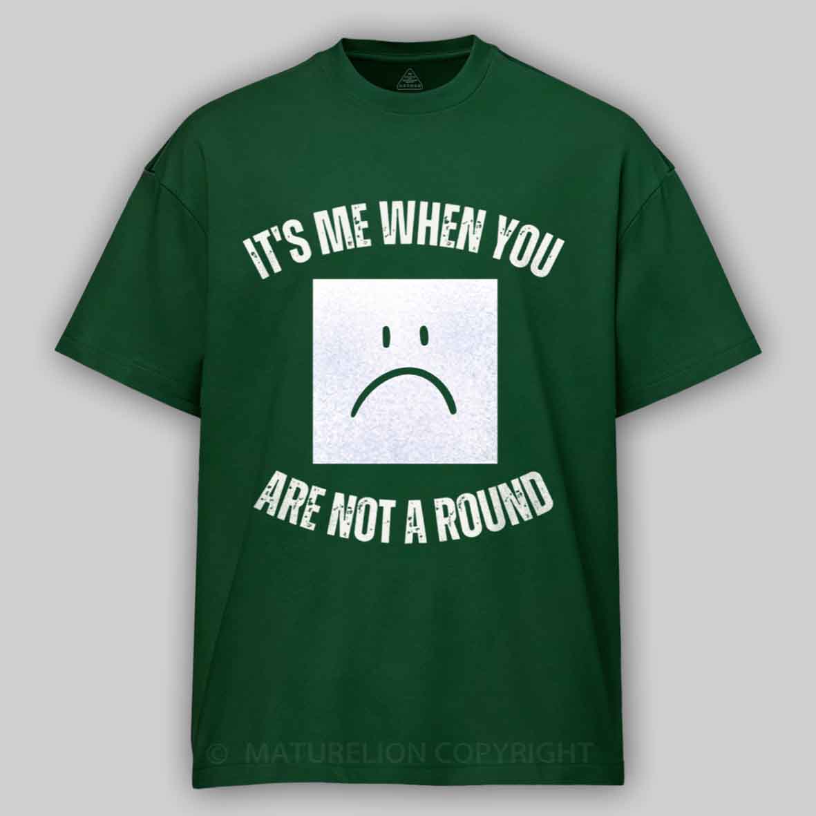 Maturelion I'm a Square When You Are Not A round Cotton T-shirt