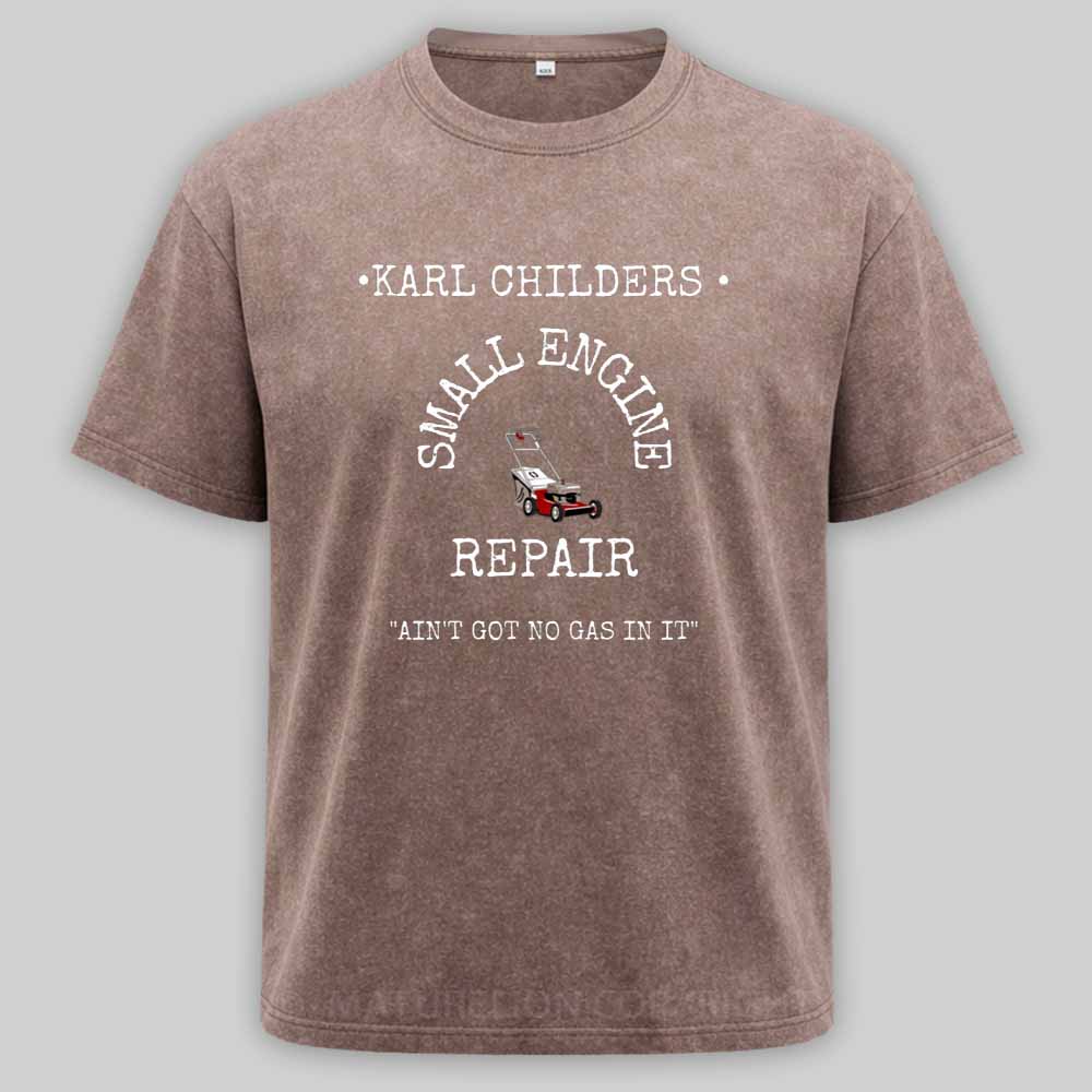 Maturelion KARL CHILDERS SMALL ENGINE REPAIR Washed T-shirt