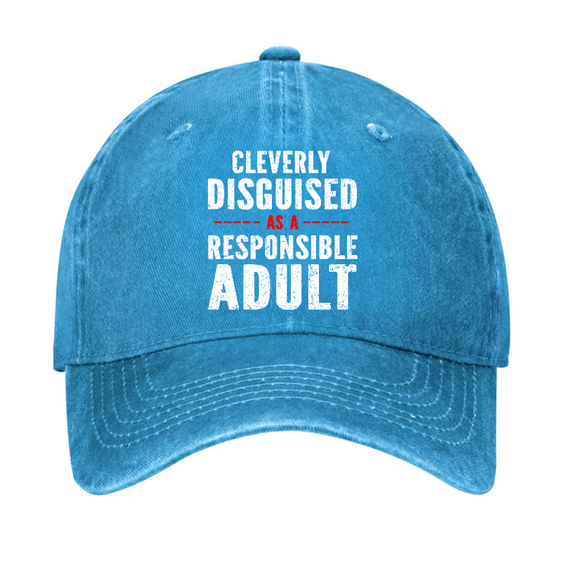 Cleverly Disguised As A Responsible Adult Baseball Cap-Maturelion