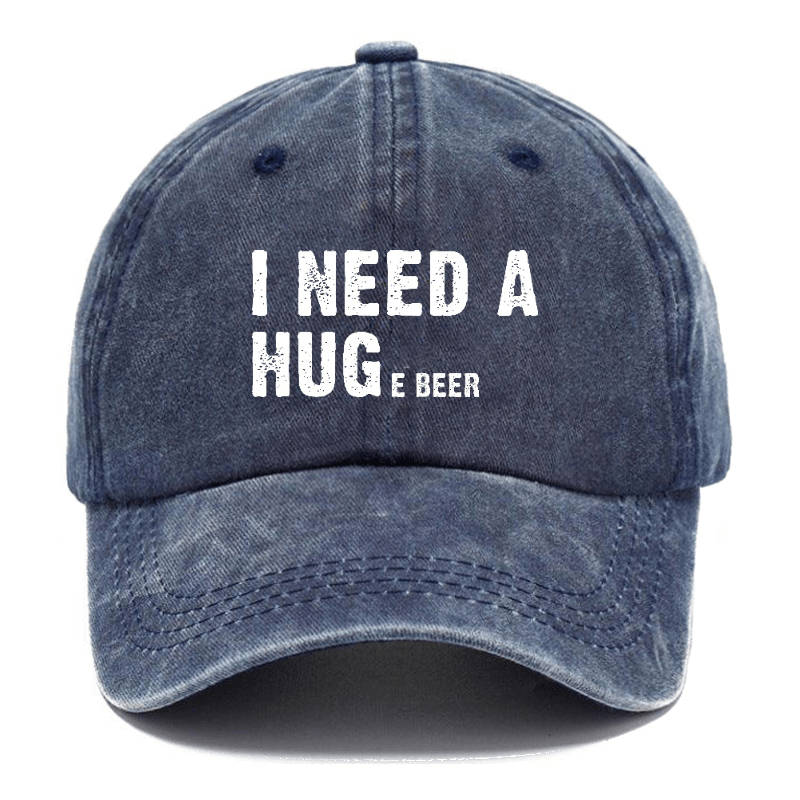 I Need A Huge Beer Funny Liquor Cap-Maturelion