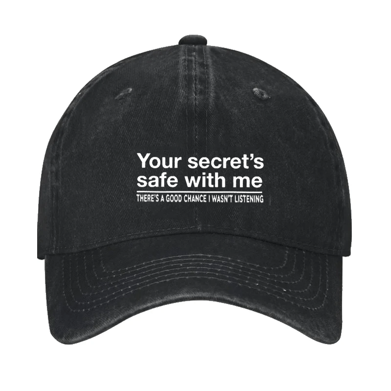 Your Secret's Safe With Me There's A Good Chance I Wasn't Listening Sarcastic Cap-Maturelion