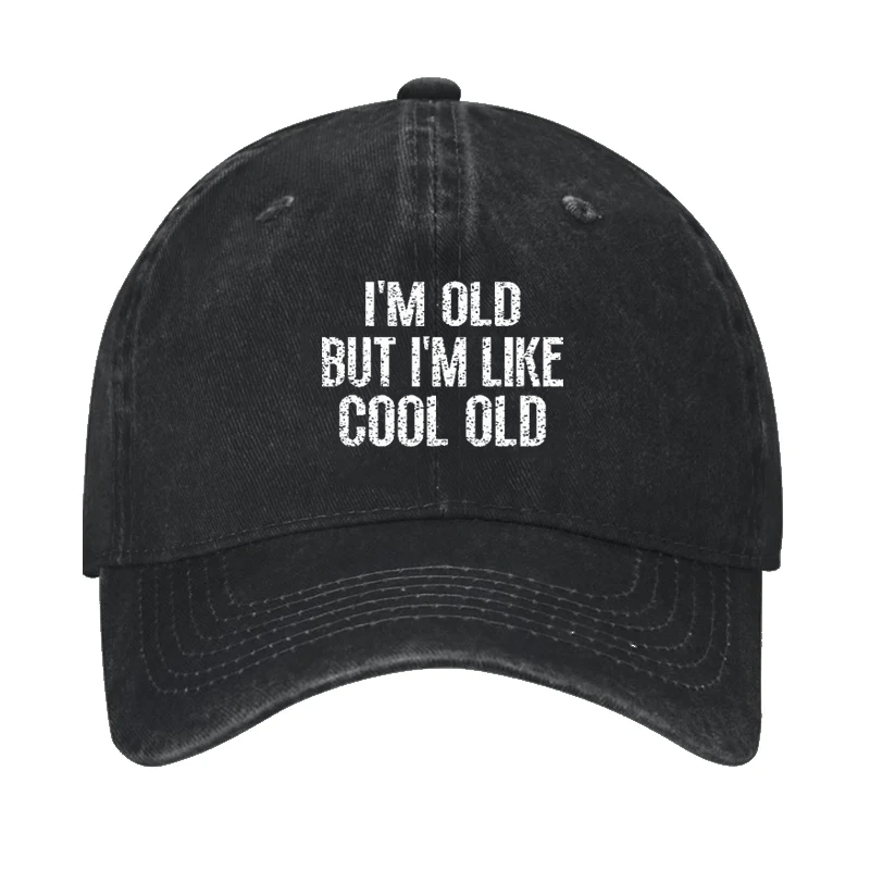 I'm Old But I'm Like Cool Old Cap-Maturelion
