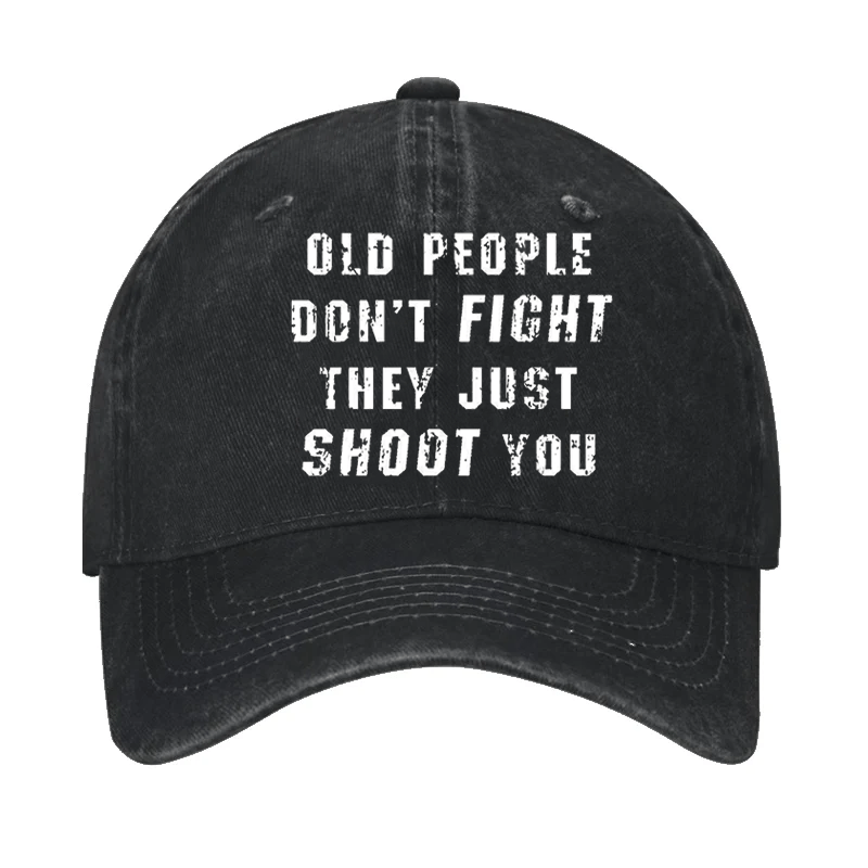 Old People Don't Fight They Just Shoot You Cap-Maturelion
