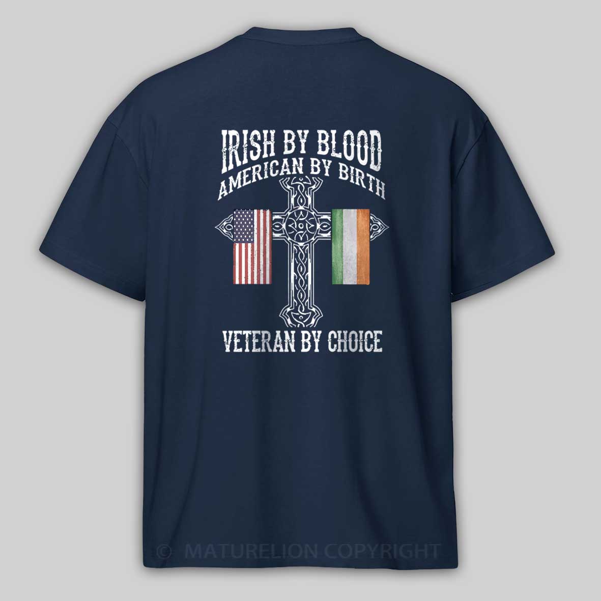 Maturelion St Patrick's T-shirt Irish By Blood Veteran By Choice Veteran T-shirt 