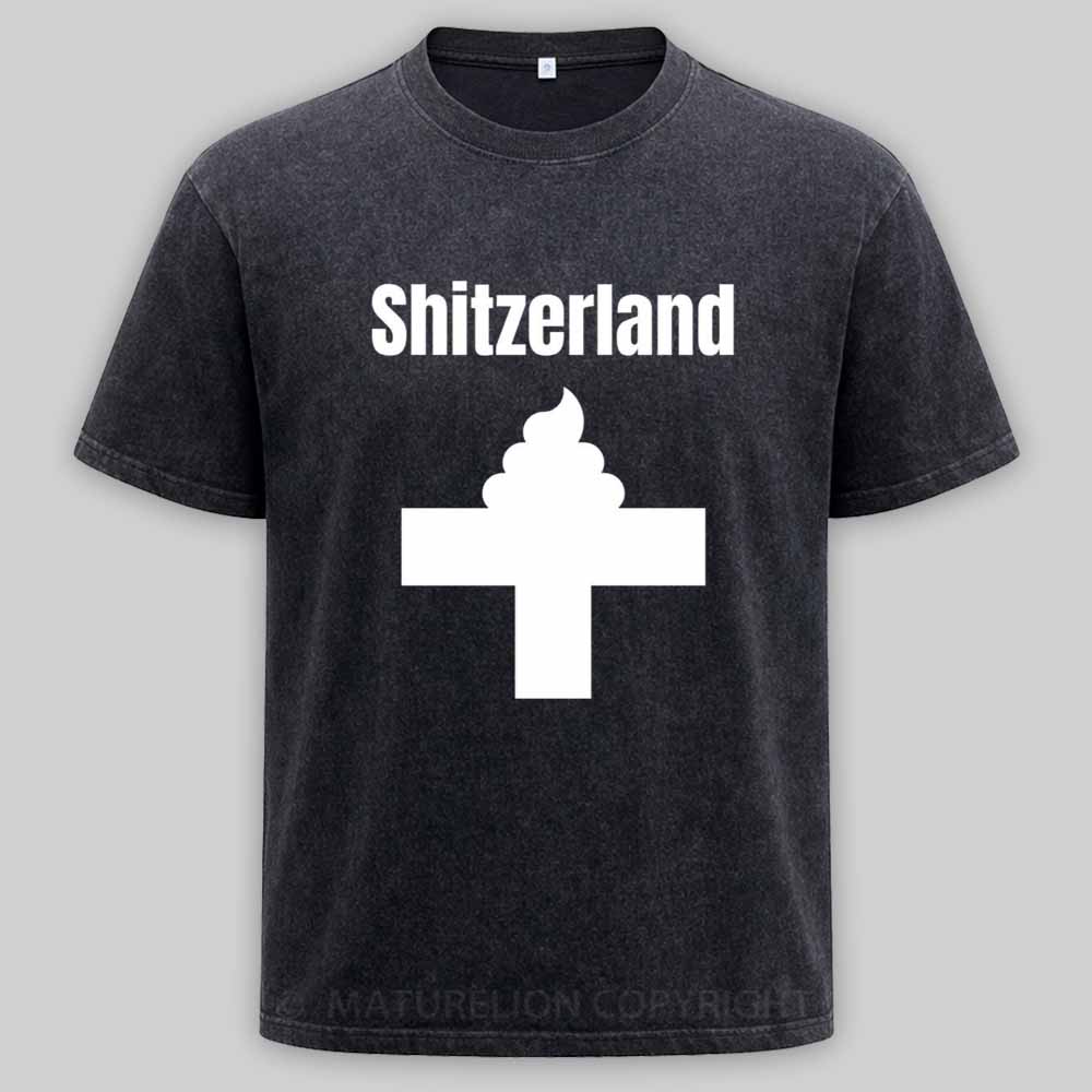 Maturelion Shitzerland Dad Joke Pun Shirt Washed T-shirt