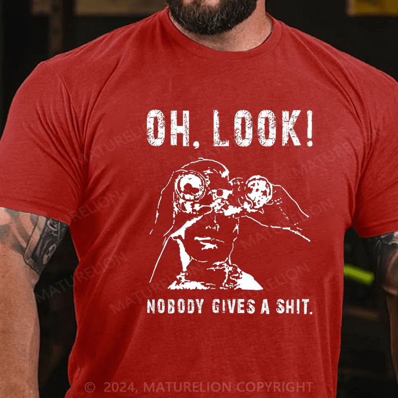 Maturelion OH LOOK! Nobody Gives A Shit Unisex Cotton T-shirt (Free Customization)-Maturelion