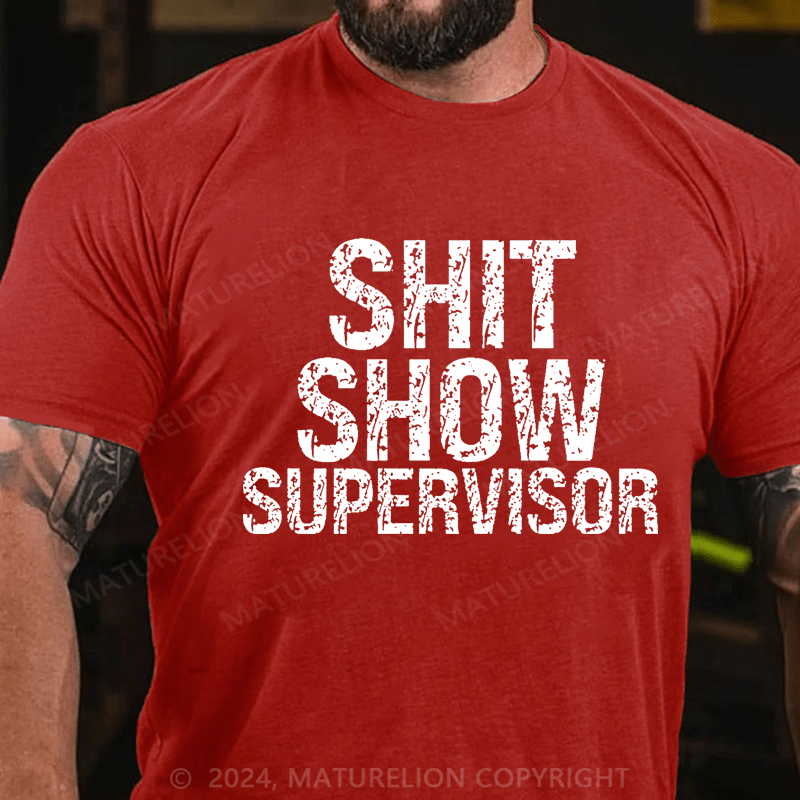 Maturelion Sh*t Show Supervisor Cotton T-shirt 
