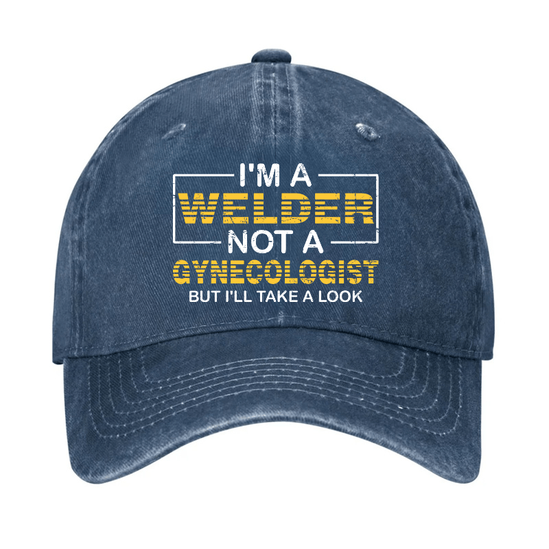 I'm A Welder Not A Gynecologist But I'll Take A Look Cap-Maturelion