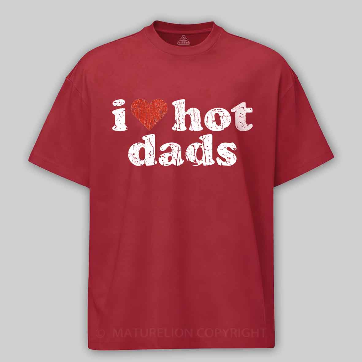 Maturelion I Love Hot Dads 1998 Cotton T-shirt