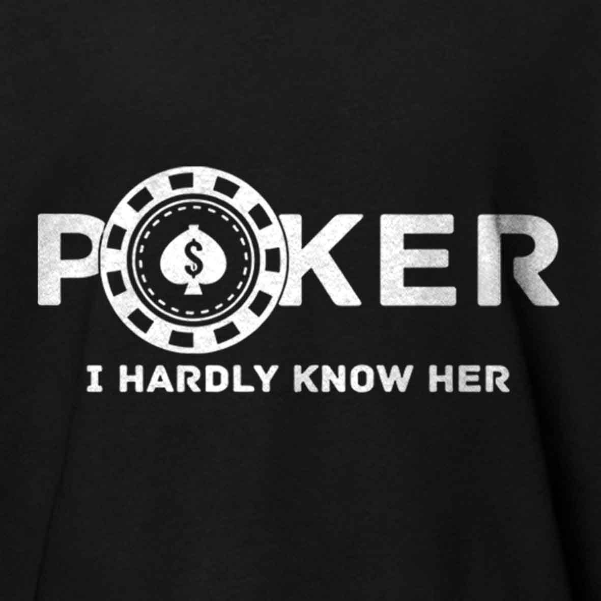 Maturelion Poker I Hardly Know Her Cotton T-shirt
