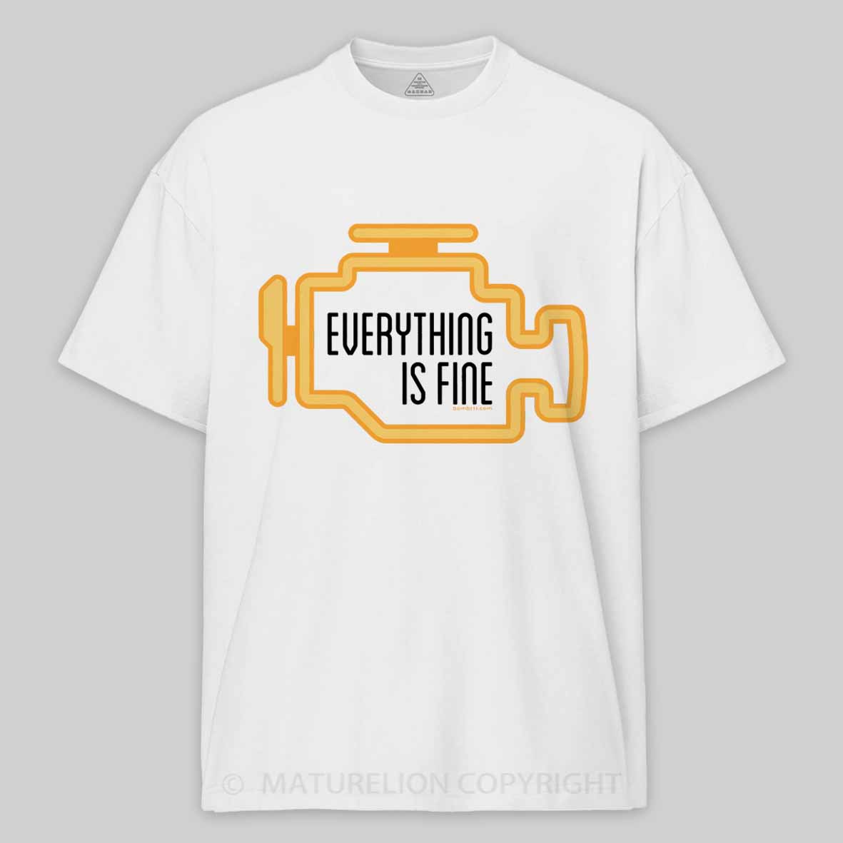 Maturelion Everything Is Fine Cotton T-shirt