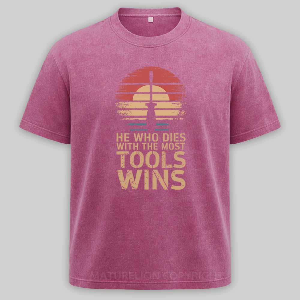 Maturelion He Who Dies With The Most Tools Wins Washed T-shirt
