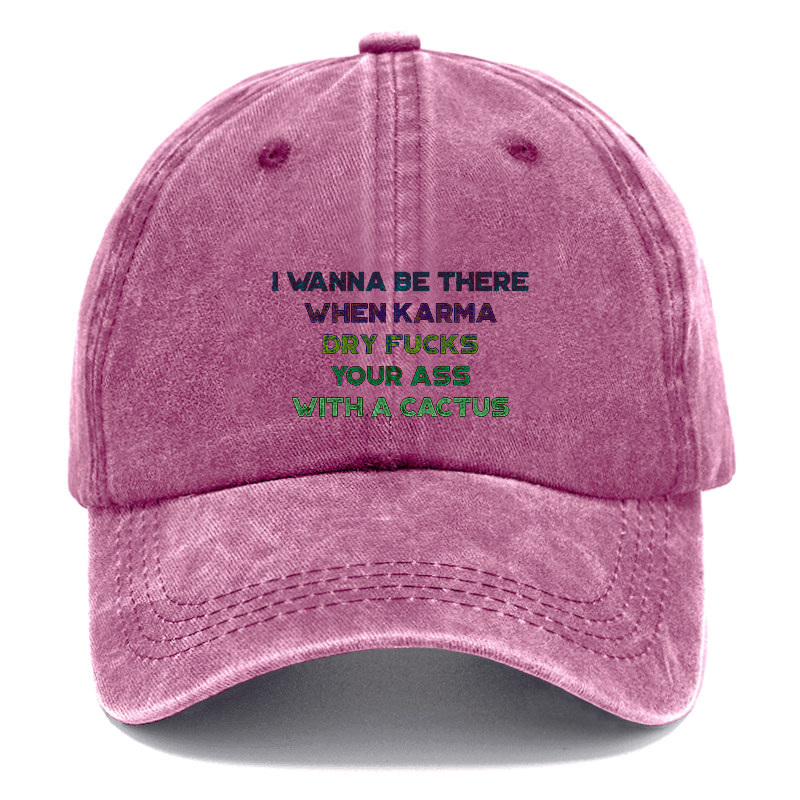 I Wanna Be There When Karma Dry Fucks Your Ass With A Cactus Cap-Maturelion