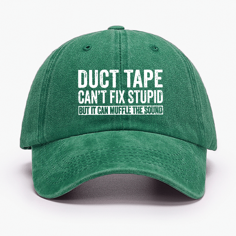 Duct Tape Can't Fix Stupid But It Can Muffle The Sound Funny Cap-Maturelion