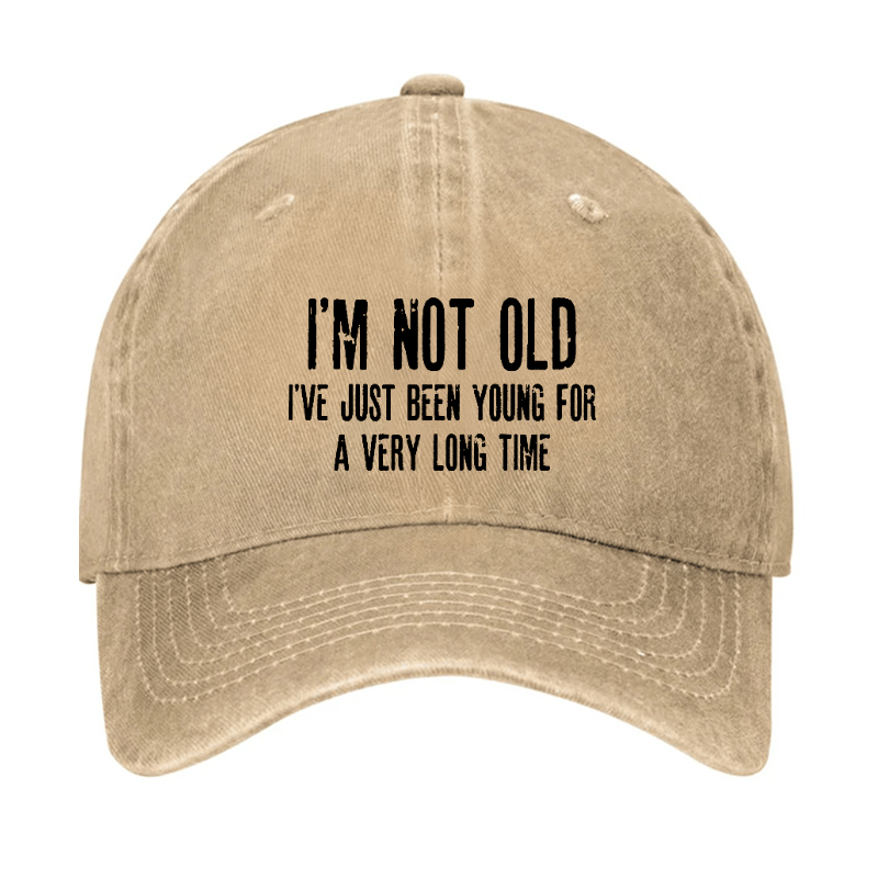 I'm Not Old I've Just Been Young For A Very Long Time Cap-Maturelion