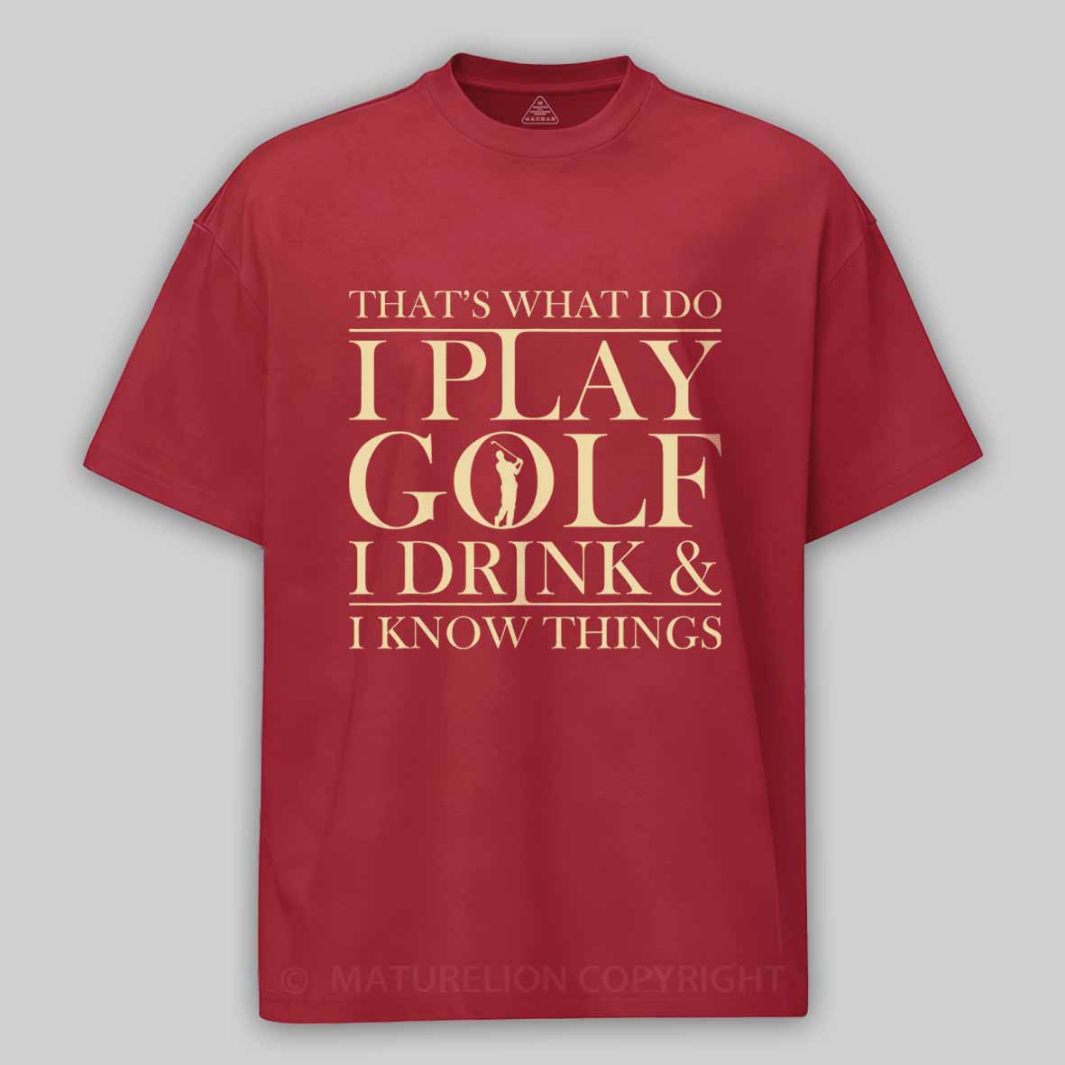 Maturelion Men's T-Shirt That’S What I Do I Play Golf I Drink And I Know Things Cotton T-Shirt