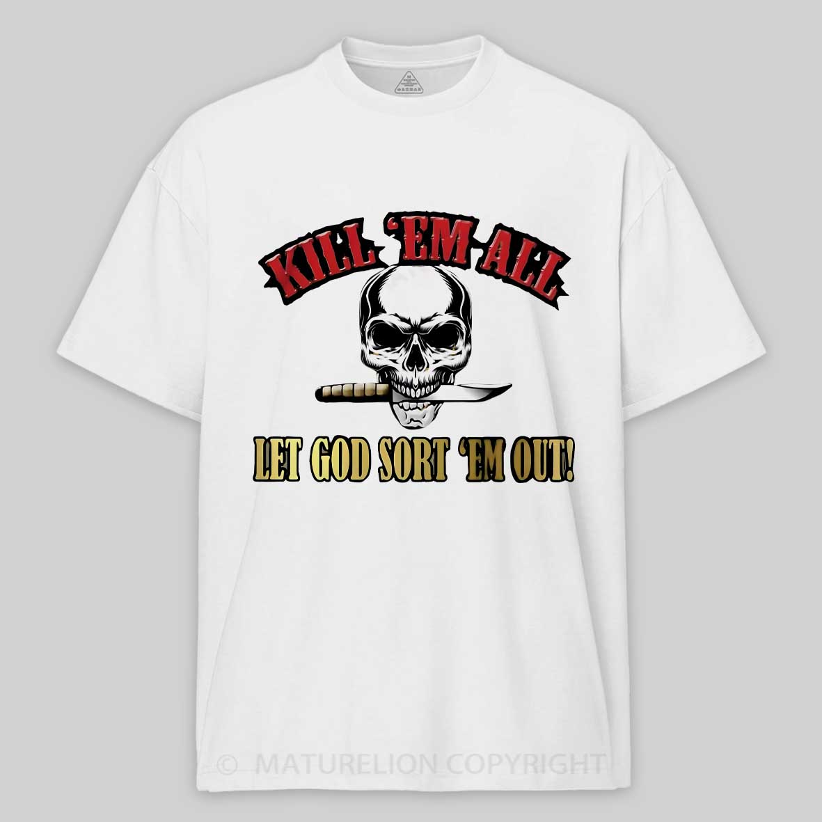 Maturelion Men's T-shirt Kill Em All Let God Sort Em Out Cotton T-shirt