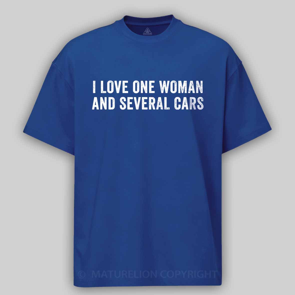 Maturelion I love one woman and several cars Cotton T-shirt