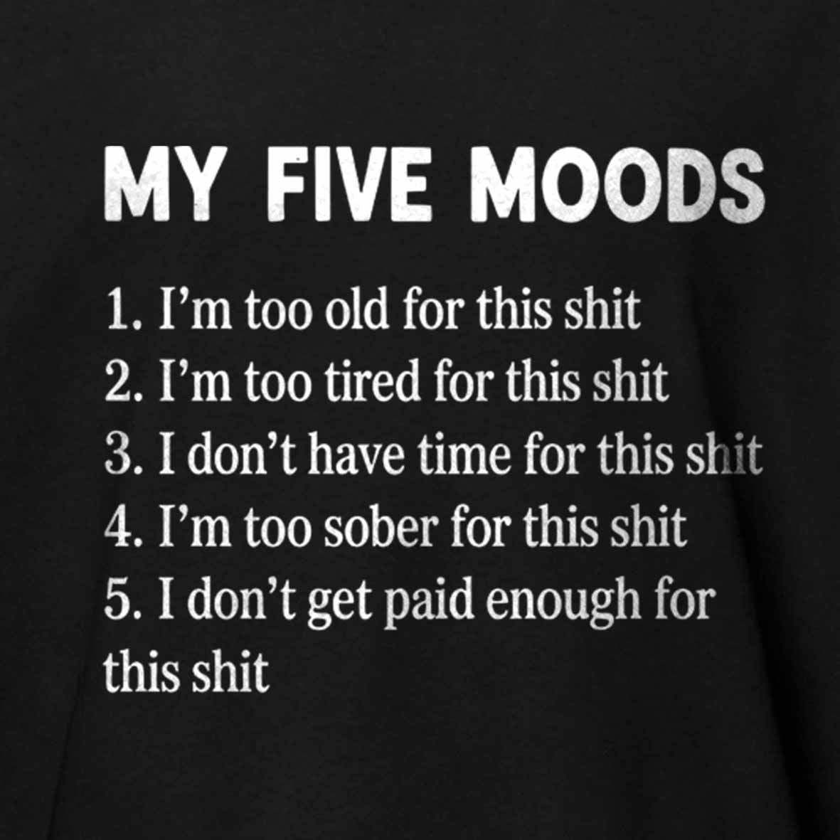 Maturelion My Five Moods - Sarcastic Cotton T-shirt