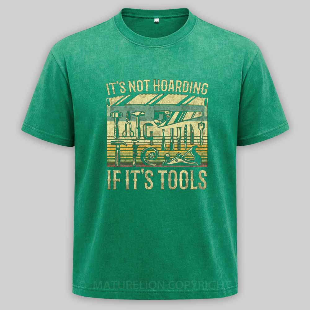 Maturelion It's Not Hoarding If It's Tools Washed T-shirt