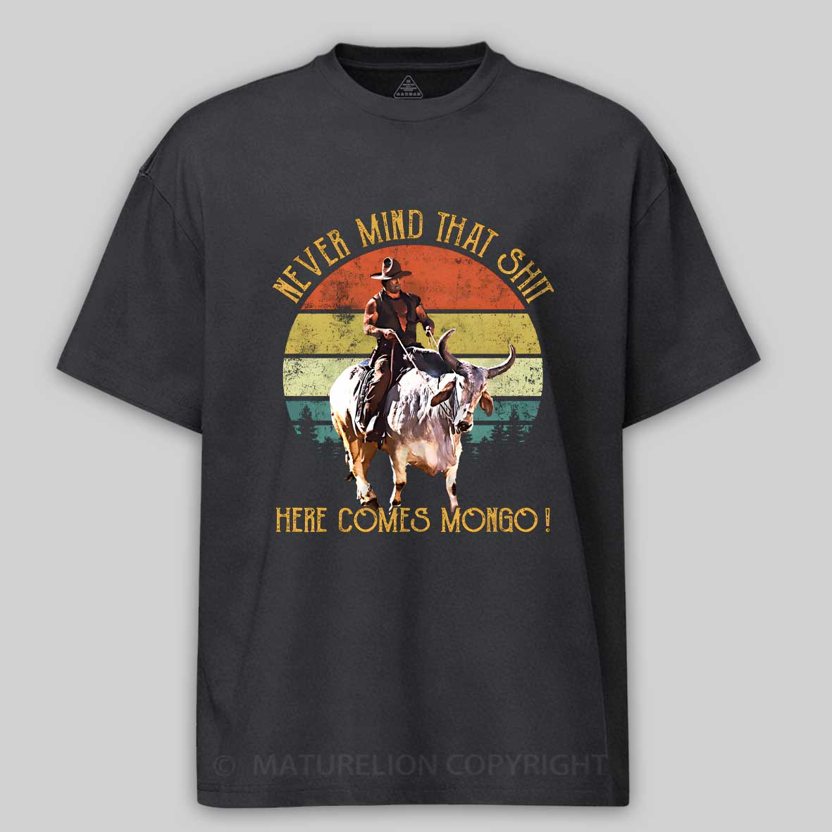 Maturelion Blazing Saddles - Never Mind That Shit, Here Comes Mongo Cotton T-shirt