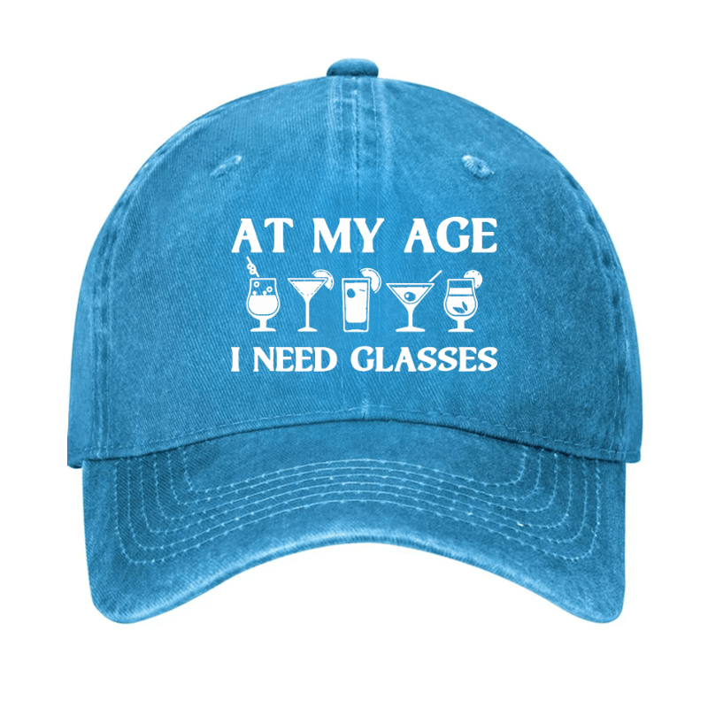 At My Age I Need Glasses Gift Cool Cocktail Glass Joke Cap-Maturelion