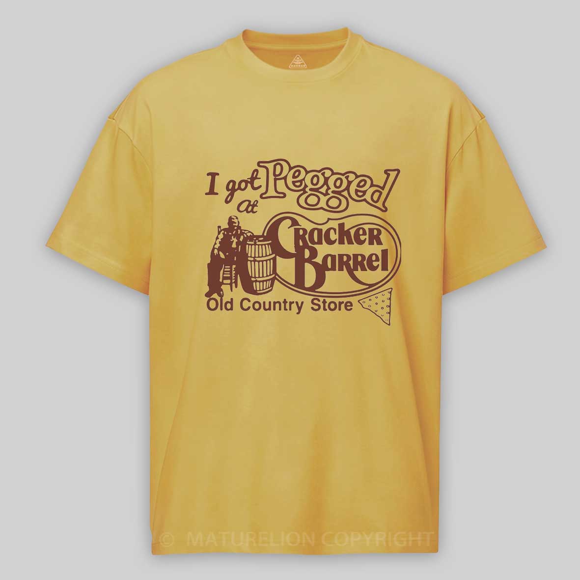 Maturelion I Got at Pegged Cracker Barrel Old Country Cotton T-shirt