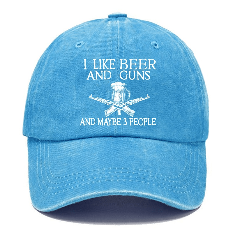 I Like Beer And Guns And Maybe 3 People Funny Custom Cap (Free Customization)-Maturelion