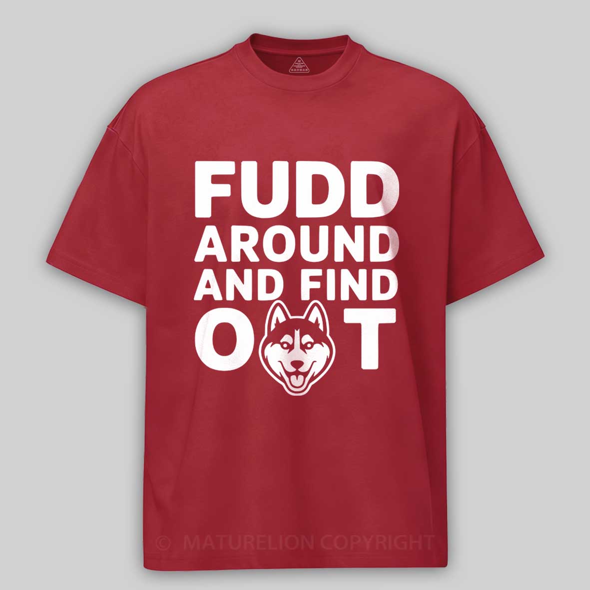 Maturelion Fudd Around And Find Out Cotton T-shirt