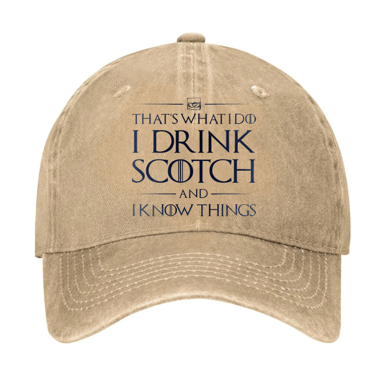 That's What I Do I Drink Scotch And I Know Things Cap (Free Customization)-Maturelion