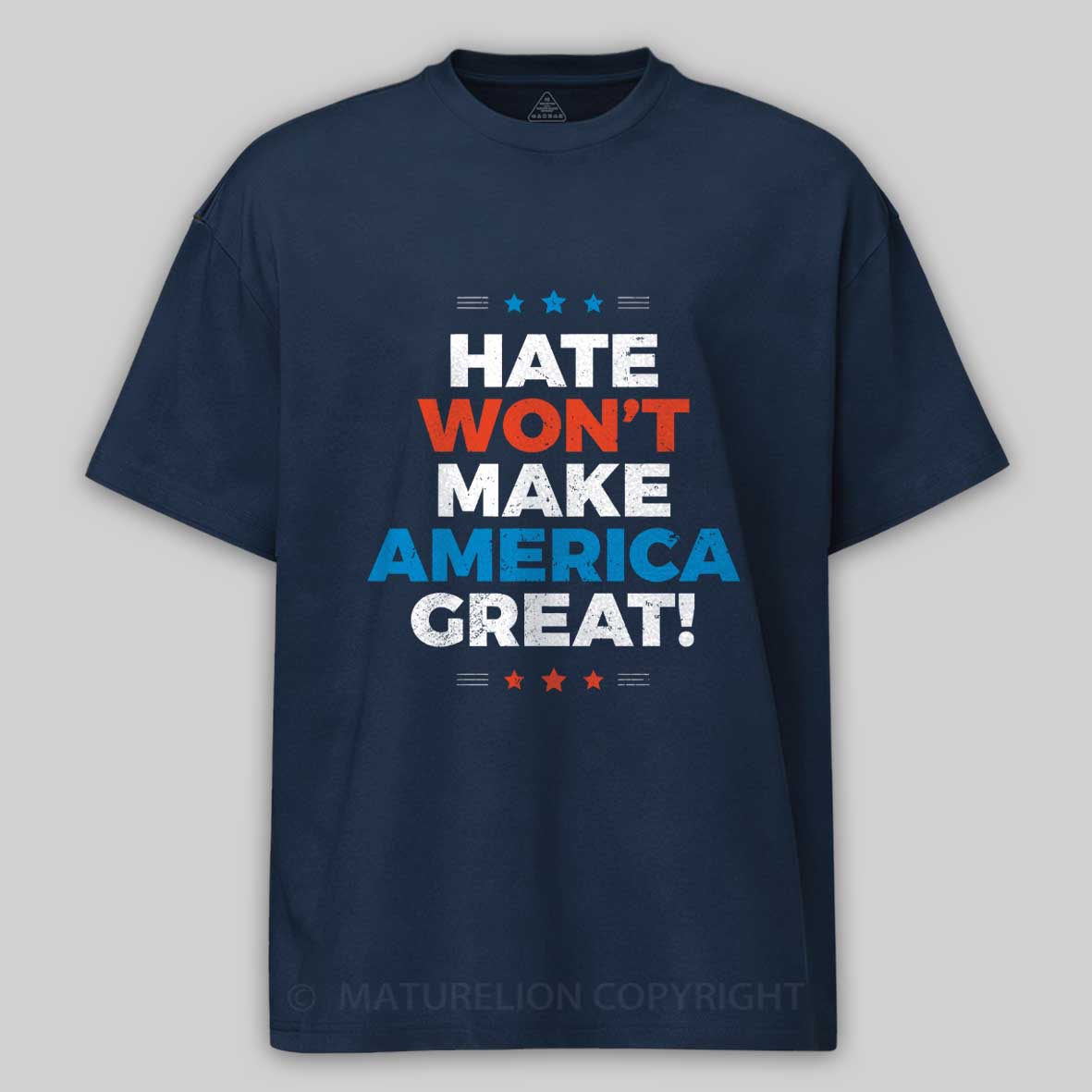 Maturelion Hate Won't Make America Great Cotton T-shirt