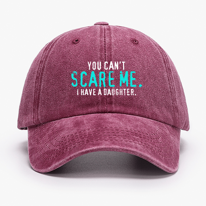 You Can't Scare Me I Have A Daughter Cap-Maturelion
