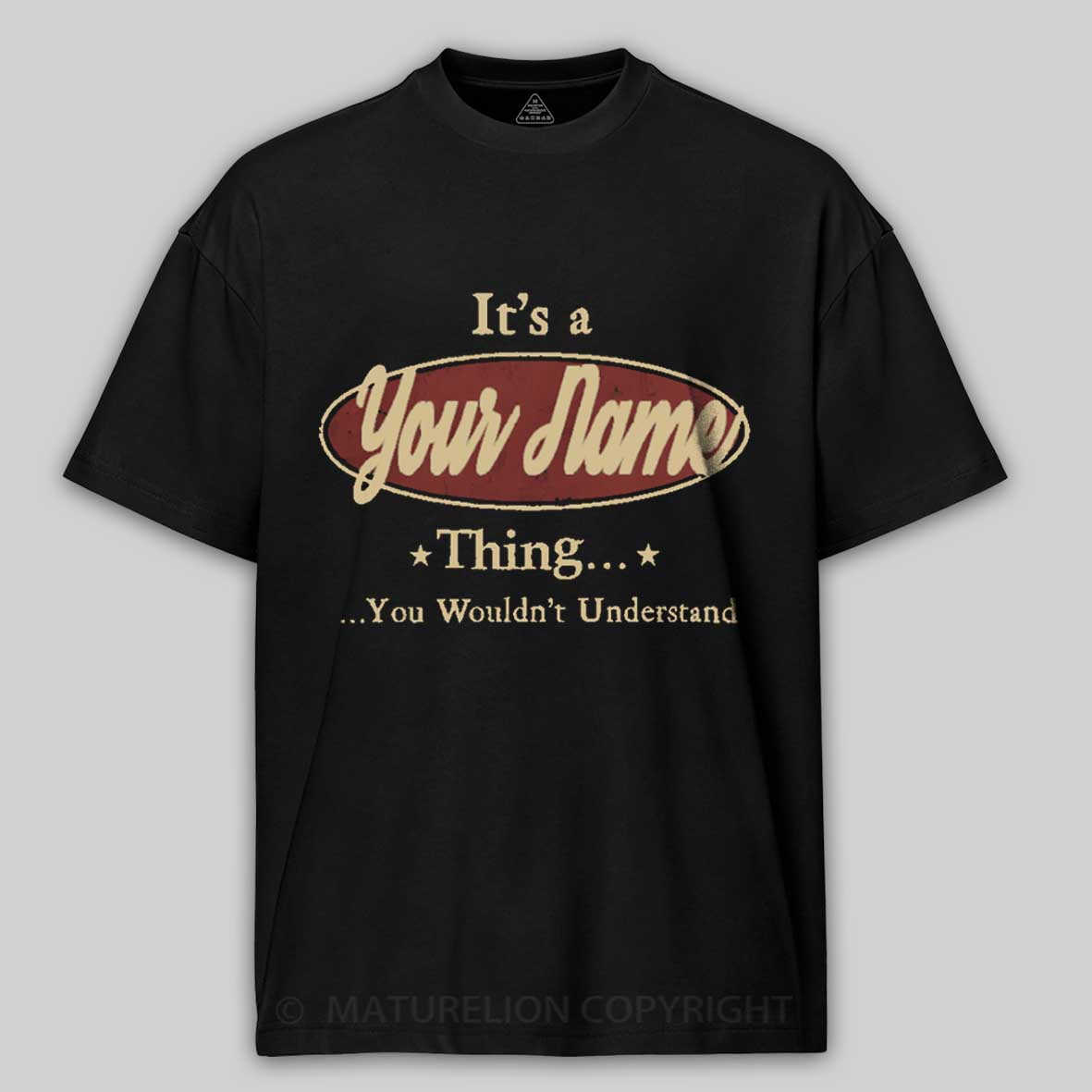 Maturelion Custom T-Shirt It's A Your Name Thing You Wouldn't Understand Unisex Cotton T-shirt