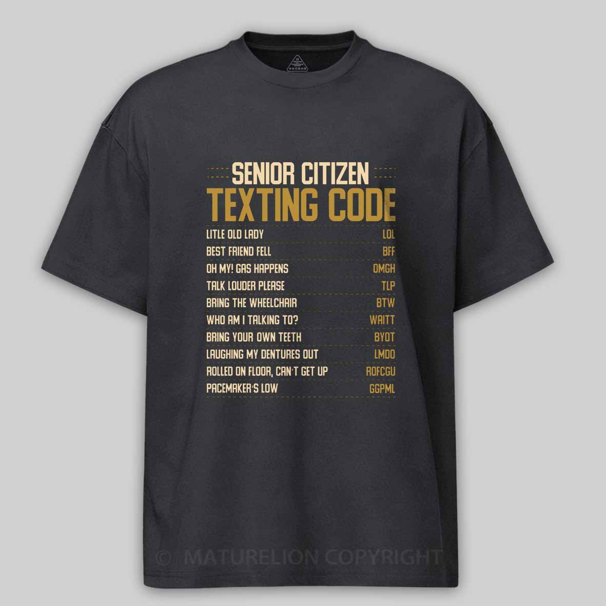 Maturelion Funny Senior Citizen Texting code Fun Old People Gag Gift  Cotton T-shirt