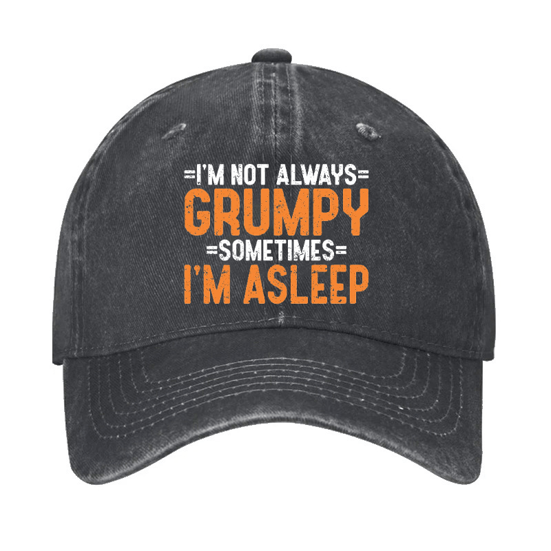 I'm Not Always Grumpy Sometimes I'm Asleep Cap-Maturelion