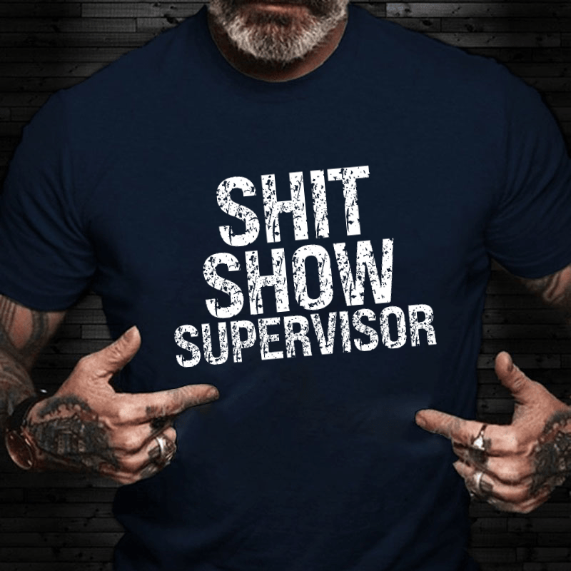 Maturelion Sh*t Show Supervisor Cotton T-shirt 