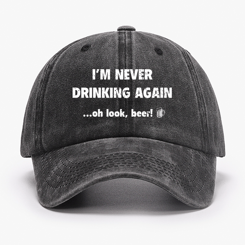 I'm Never Drinking Again Oh Look Beer Cap-Maturelion