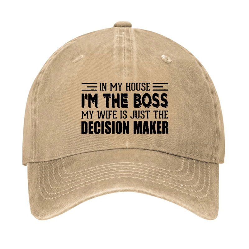 In My House I'm The Boss My Wife Is Just The Decision Maker Cap-Maturelion