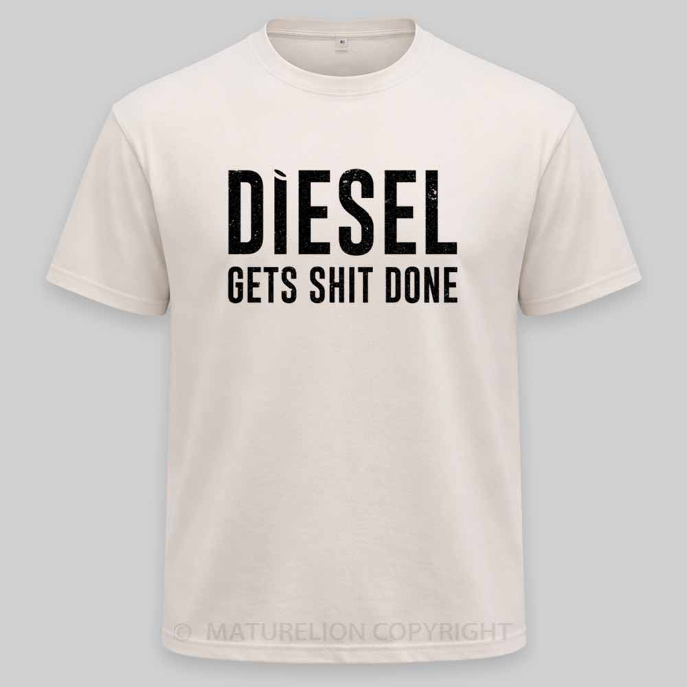 Maturelion Diesel Gets Sht Done - Stacks Trucker Coal Worker Washed T-shirt