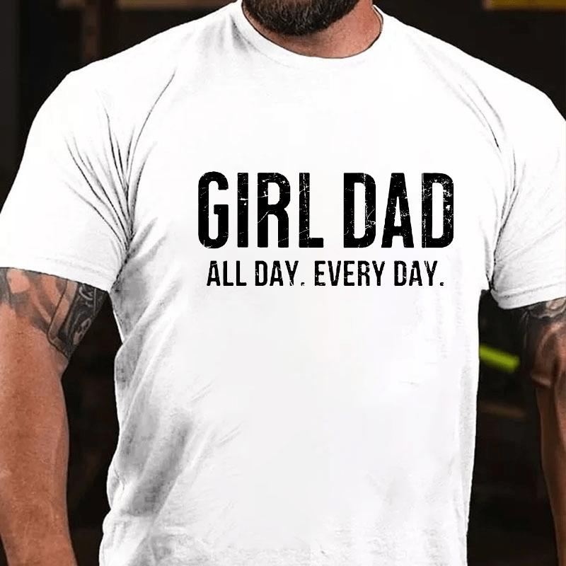 Girl Dad All Day Every Day Cotton T-shirt (Free Customization)-Maturelion
