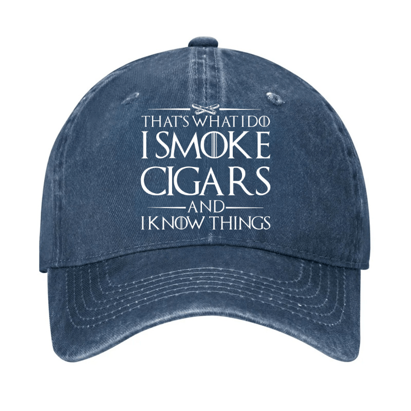 That's What I Do I Smoke Cigars And I Know Things Cap (Free Customization)-Maturelion