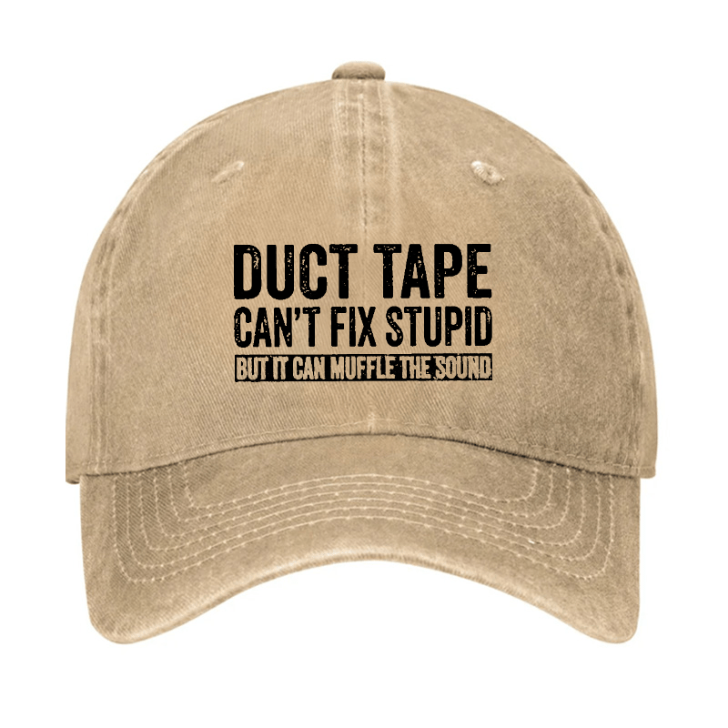 Duct Tape Can't Fix Stupid But It Can Muffle The Sound Funny Cap-Maturelion
