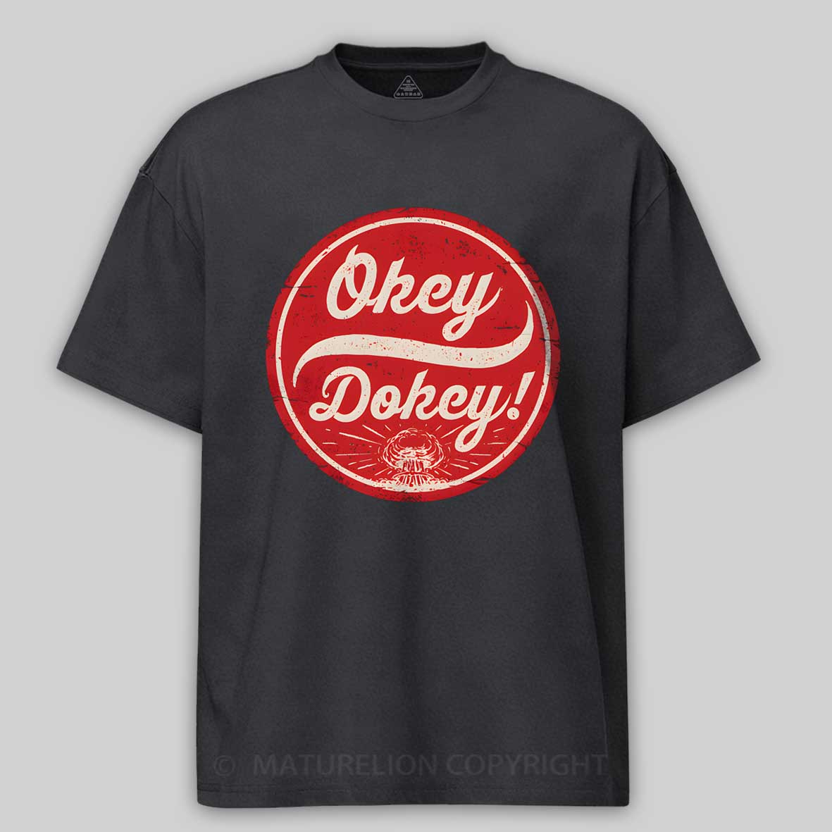 MaturelionOkey Dokey - The Last Drink Cotton T-shirt