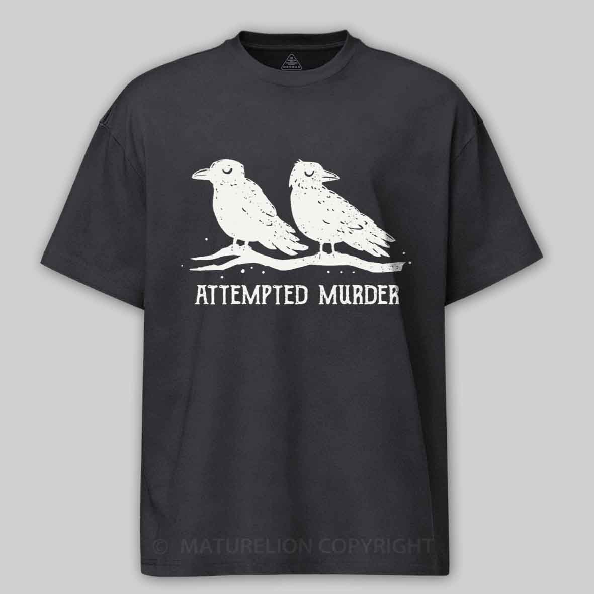 Maturelion Attempted Murder Cotton T-shirt